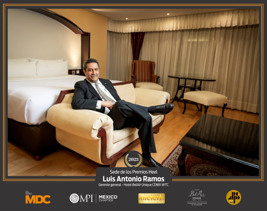Sede de los Premios Heel 2023 - Hotel BelAir Unique CDMX-WTC. Luis Antonio Ramos, gerente general.